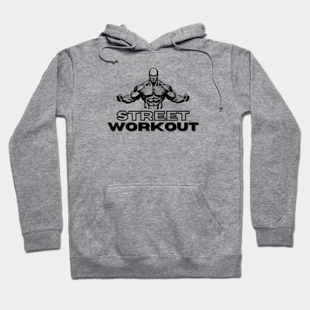 Street Workout, eye-catching design, workout motivation Hoodie by JK Mercha